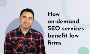 How on-demand SEO services benefit law firms
