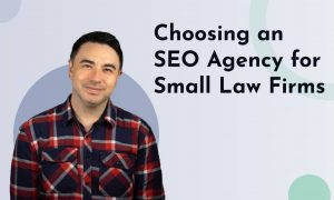 Choosing an SEO agency for small law firms
